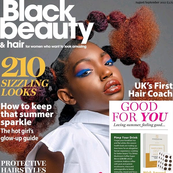 Hair & Nail Patch Featured in Black Beauty & Hair UK - Good For You -  Loving Summer, Feeling Good - In the media - Vitamin Injections London